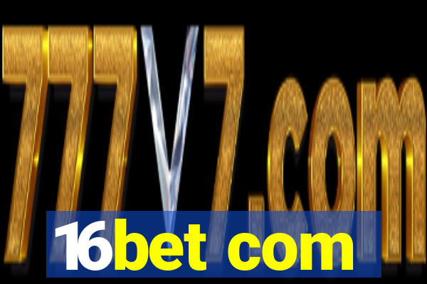 16bet com